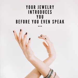 Your jewelry introduces you!